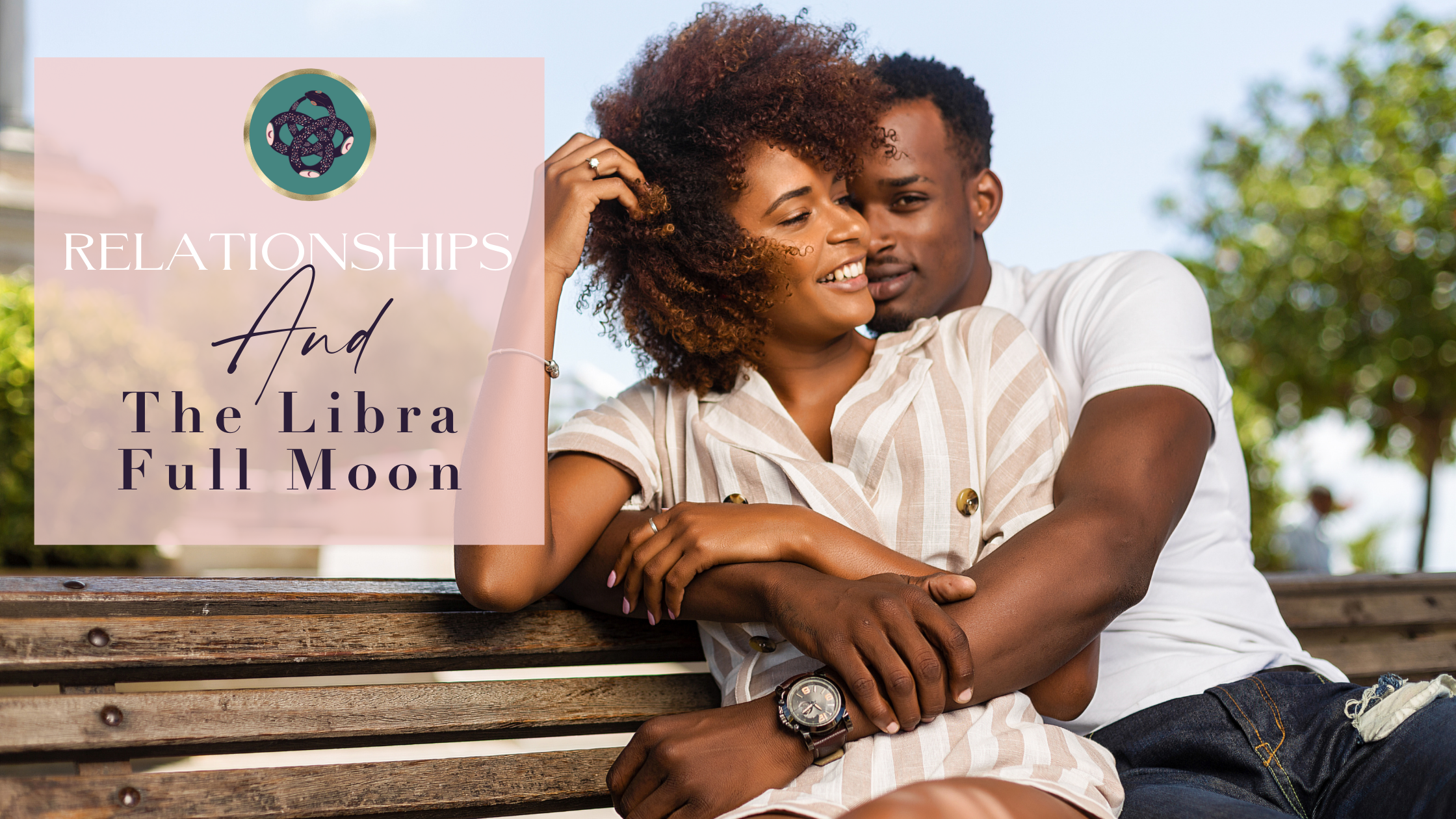 RELATIONSHIPS 💕​ AND THE LIBRA♎️​ PINK FULL MOON🌕​