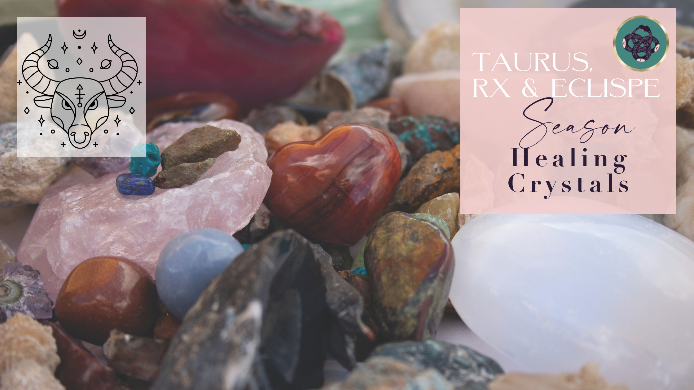 TAURUS♉️​, RETROGRADE AND ECLIPSE SEASON HEALING CRYSTALS💎​💎​