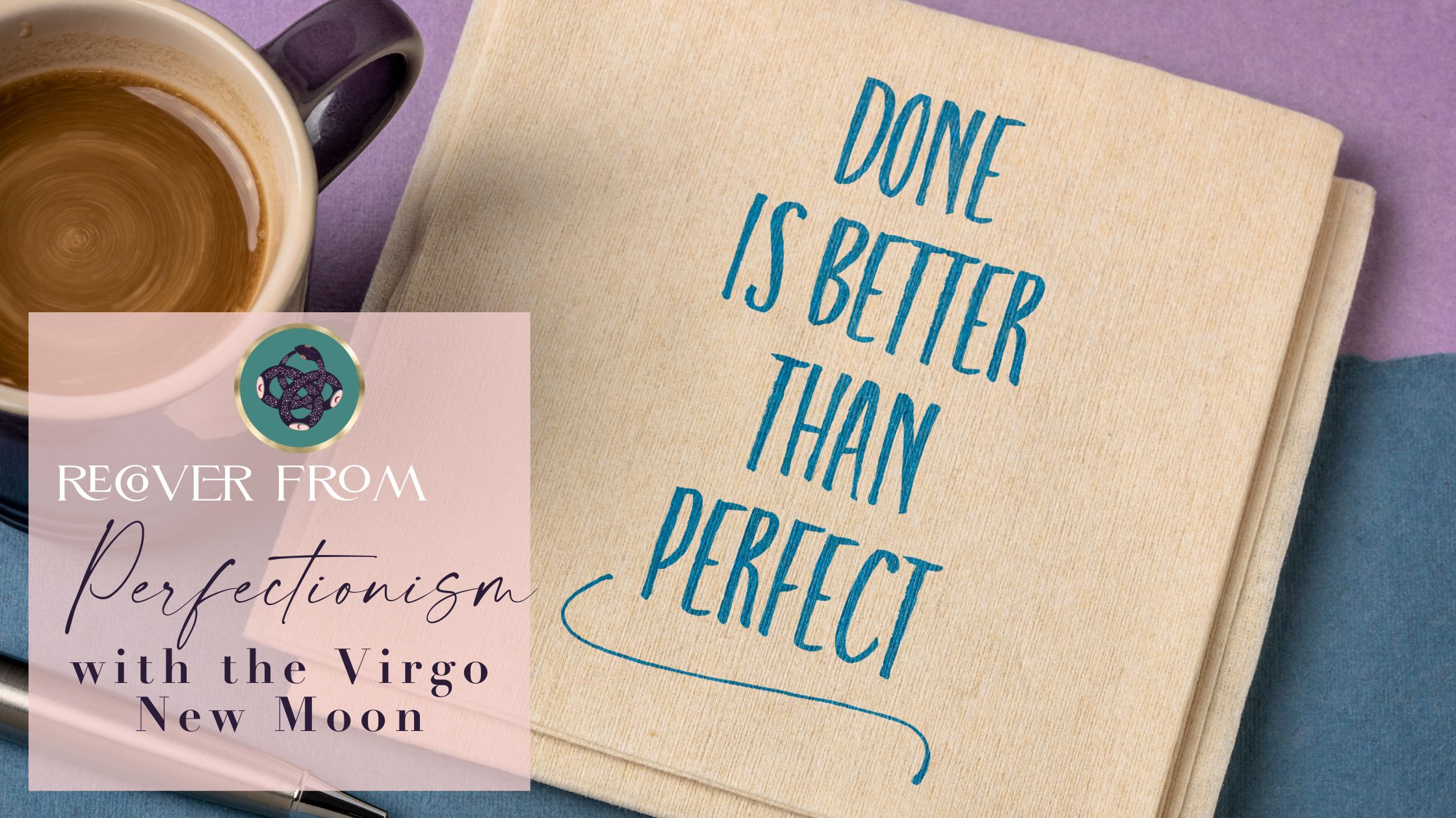 RECOVER FROM PERFECTIONISM 📐​ WITH THE VIRGO NEW MOON♍️​🌑​