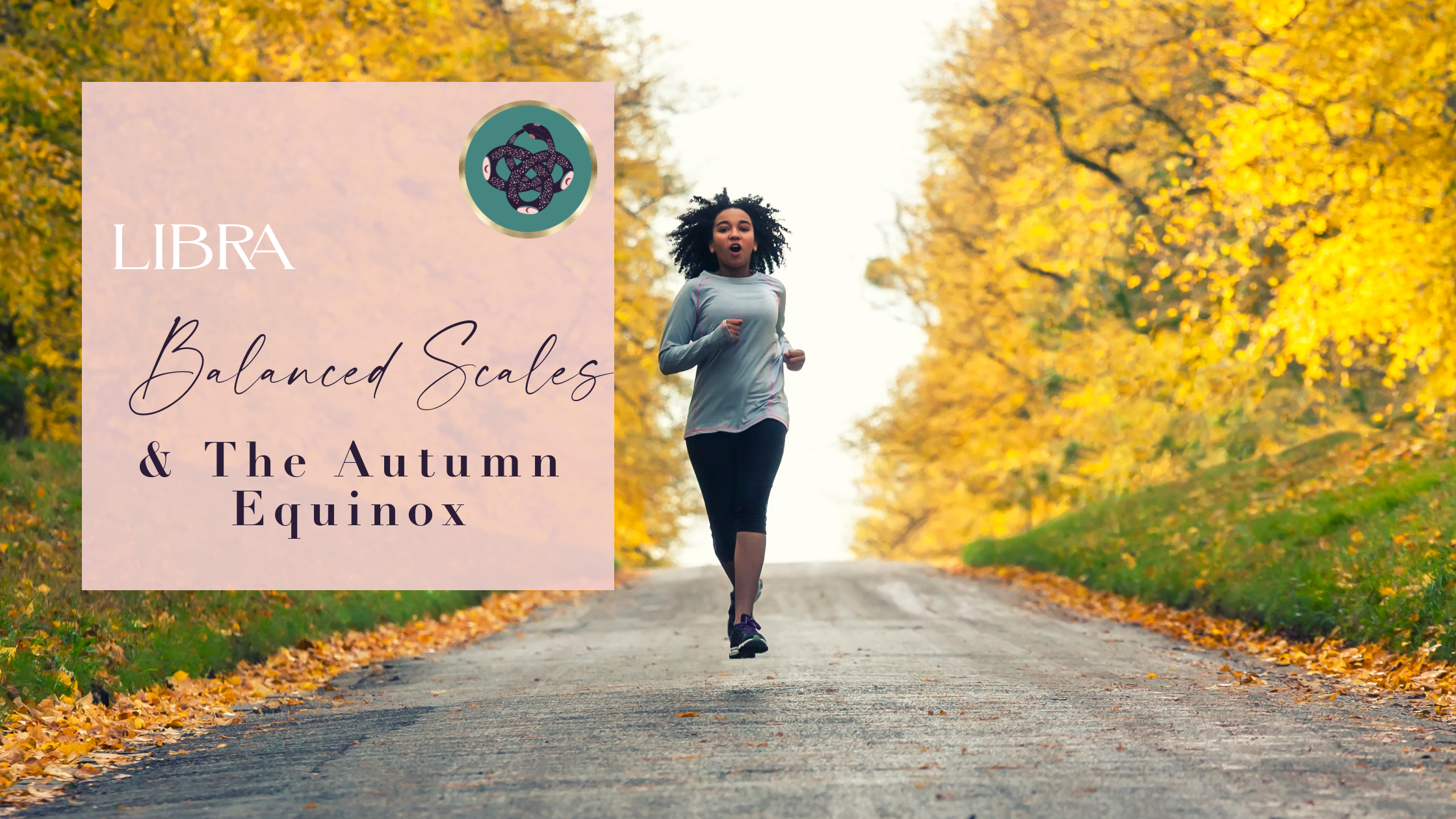 LIBRA♎️, BALANCED SCALES⚖​ &amp; THE AUTUMN EQUINOX🍁