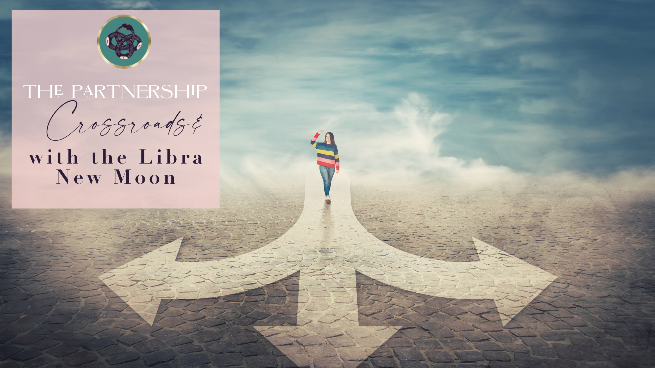 THE PARTNERSHIP CROSSROADS &amp; THE LIBRA NEW MOON🌑♎️