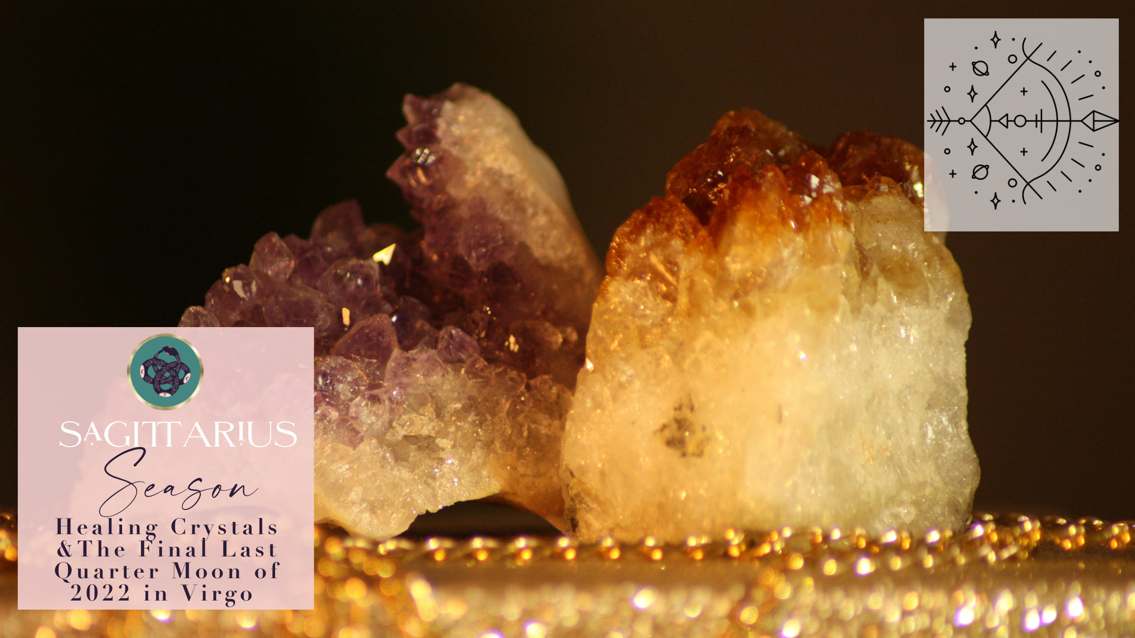 SAGITTARIUS SEASON ♐️​​​HEALING CRYSTALS💎​&amp; THE FINAL 🌗LAST QUARTER MOON IN OF 2022 in VIRGO♍️​