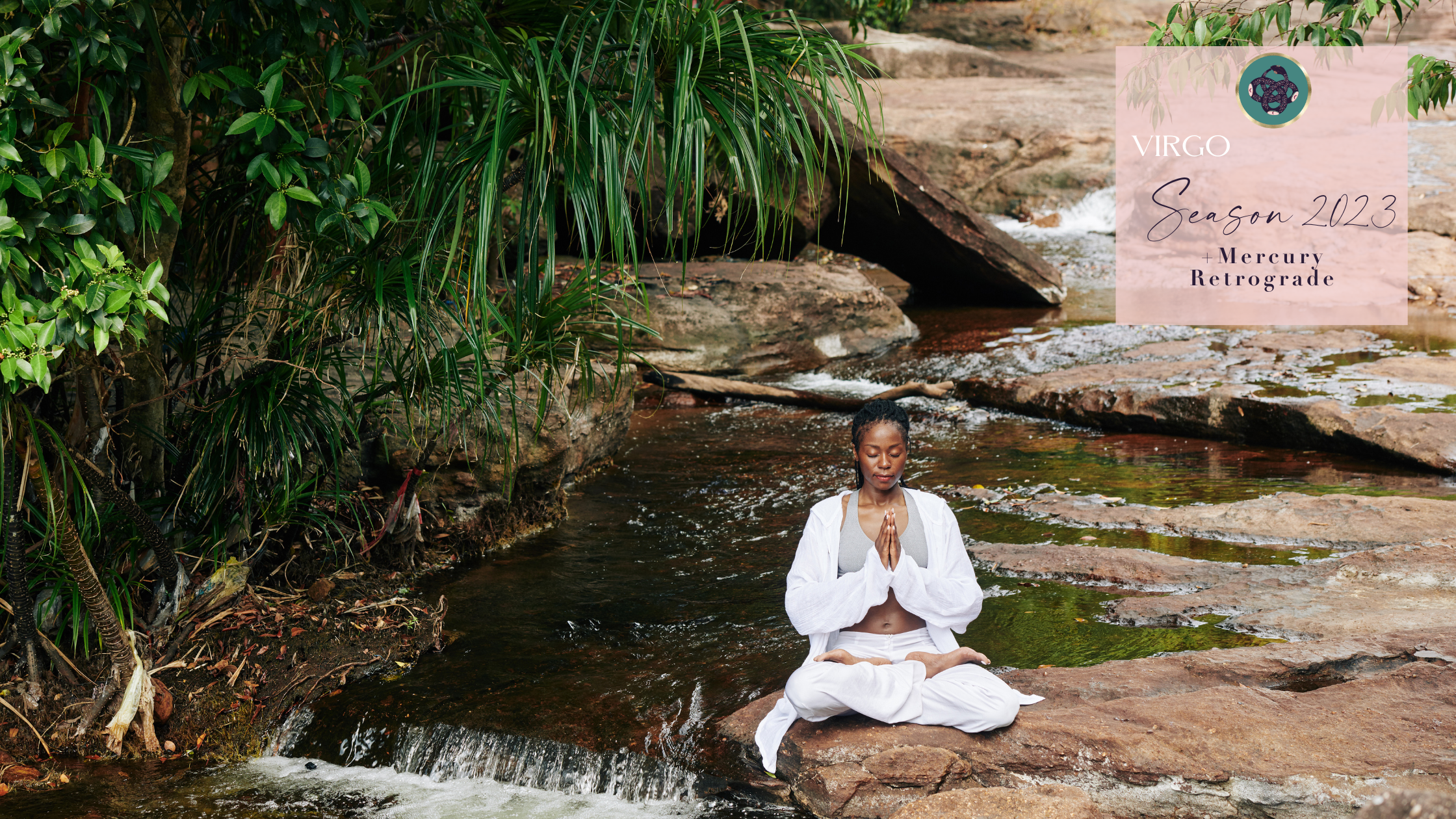 VIRGO SEASON 2023♍️​​☀️​ + MERCURY  RETROGRADE 