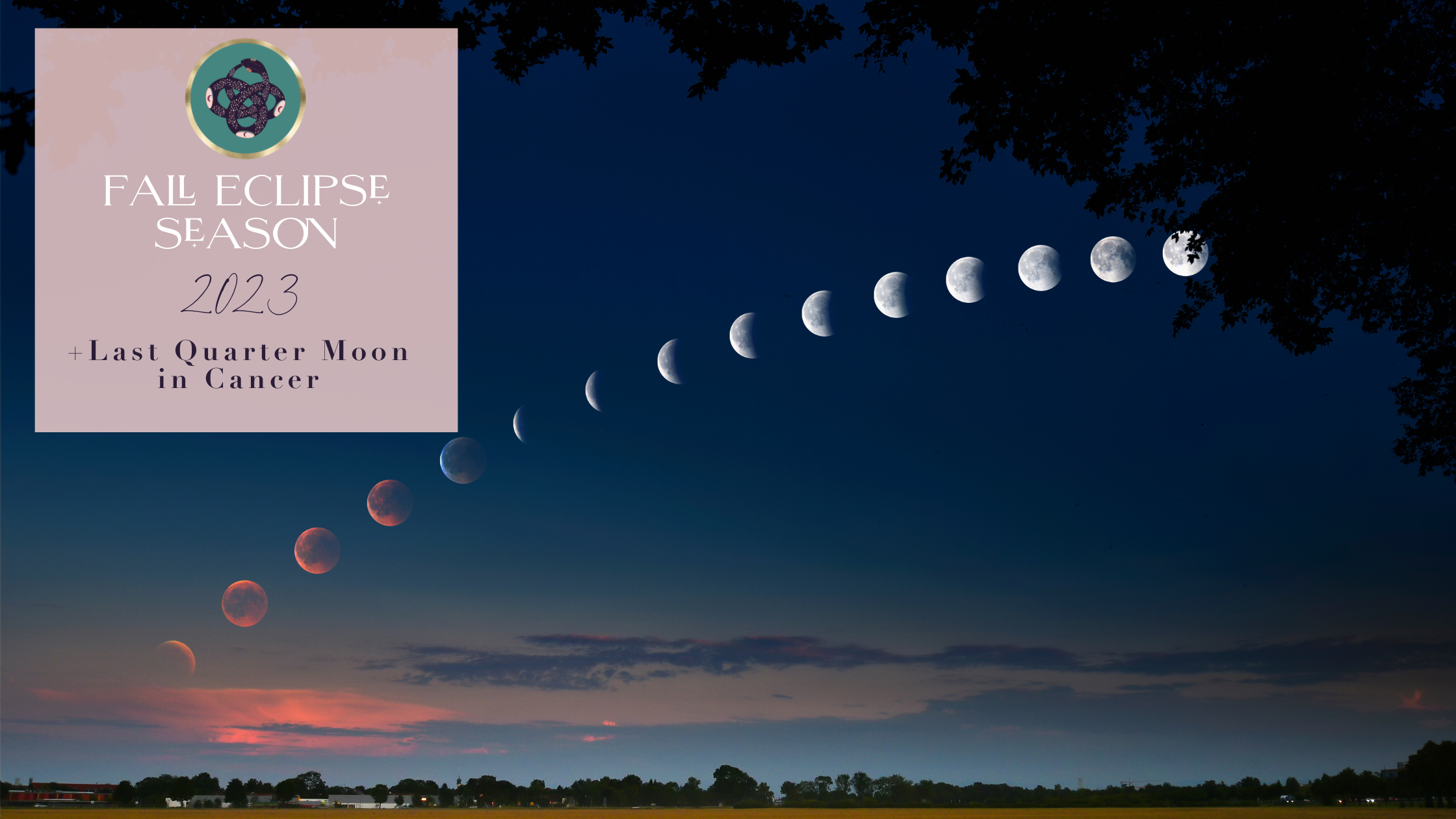 🌗 LAST QUARTER MOON IN CANCER♋️  + FALL ECLIPSE SEASON 2023 