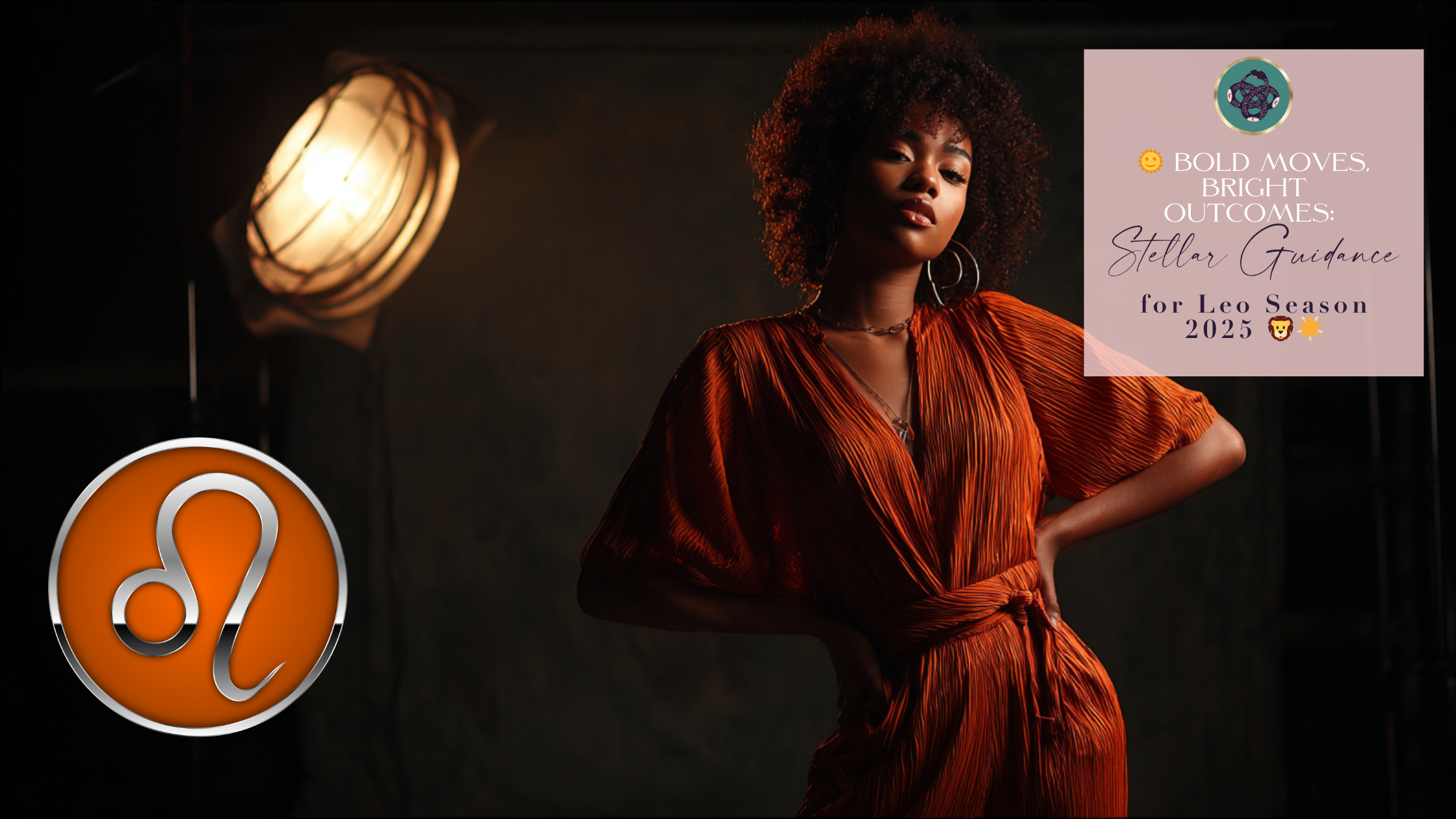 🌞 BOLD MOVES, BRIGHT OUTCOMES: STELLAR GUIDANCE FOR LEO SEASON 2025 🦁🌟