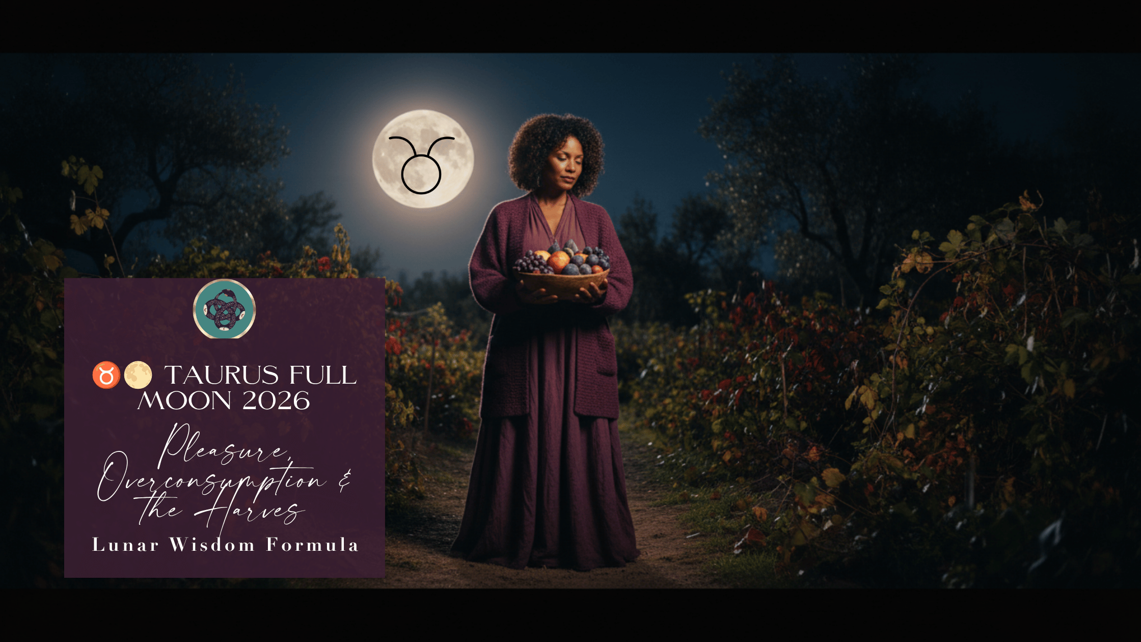 ​ ♉️​🌕TAURUS FULL MOON 2026: PLEASURE, OVERCONSUMPTION &amp; THE HARVEST | LUNAR WISDOM FORMULA
