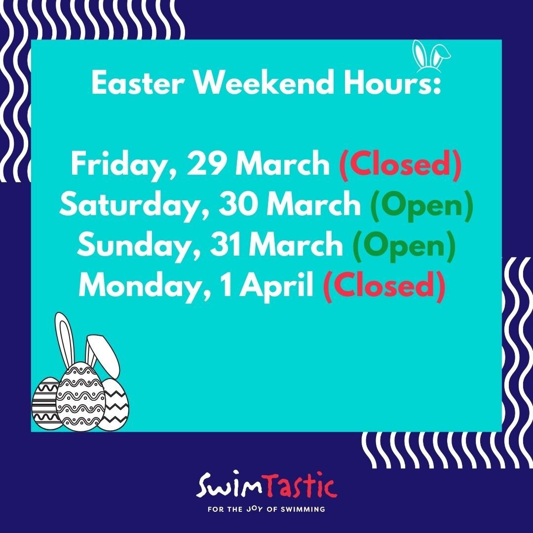 Happy Easter Weekend!!

SwimTastic will be closed on Friday, 29 March 2024 to observe Easter Friday and Monday, 1 April 2024 to observe Easter Monday. If your regular class is on Friday or Monday, you have not been billed for this session.

If you ar