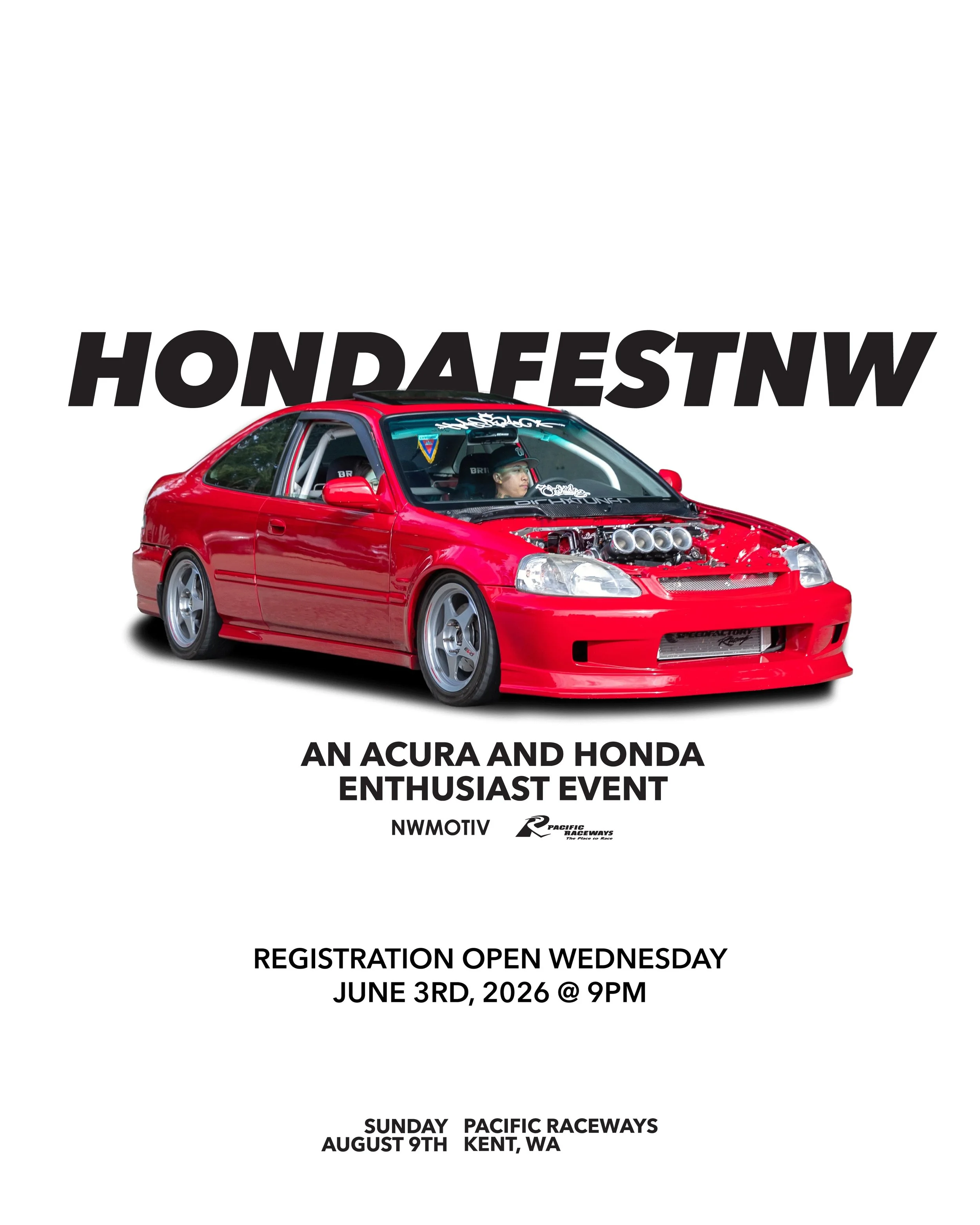 HondafestNW car show registration opens next Wednesday, June 3rd! 

Make your calendars and secure your spots! 

HondafestNW 2026
August 9th, 2026

Let&rsquo;s goooo!!! 🔥