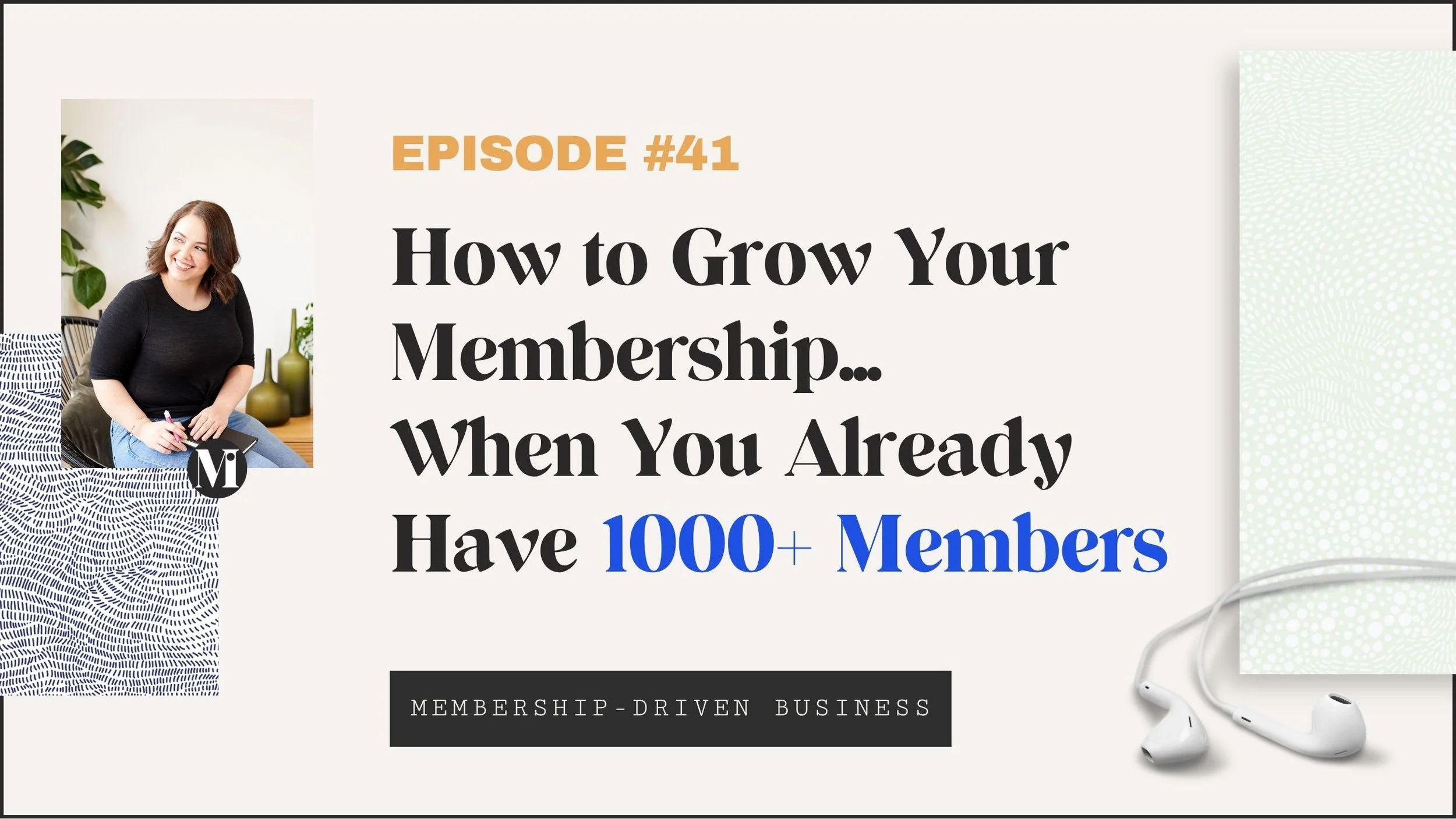 Episode 41: Growing Your Membership Past 1000 Members
