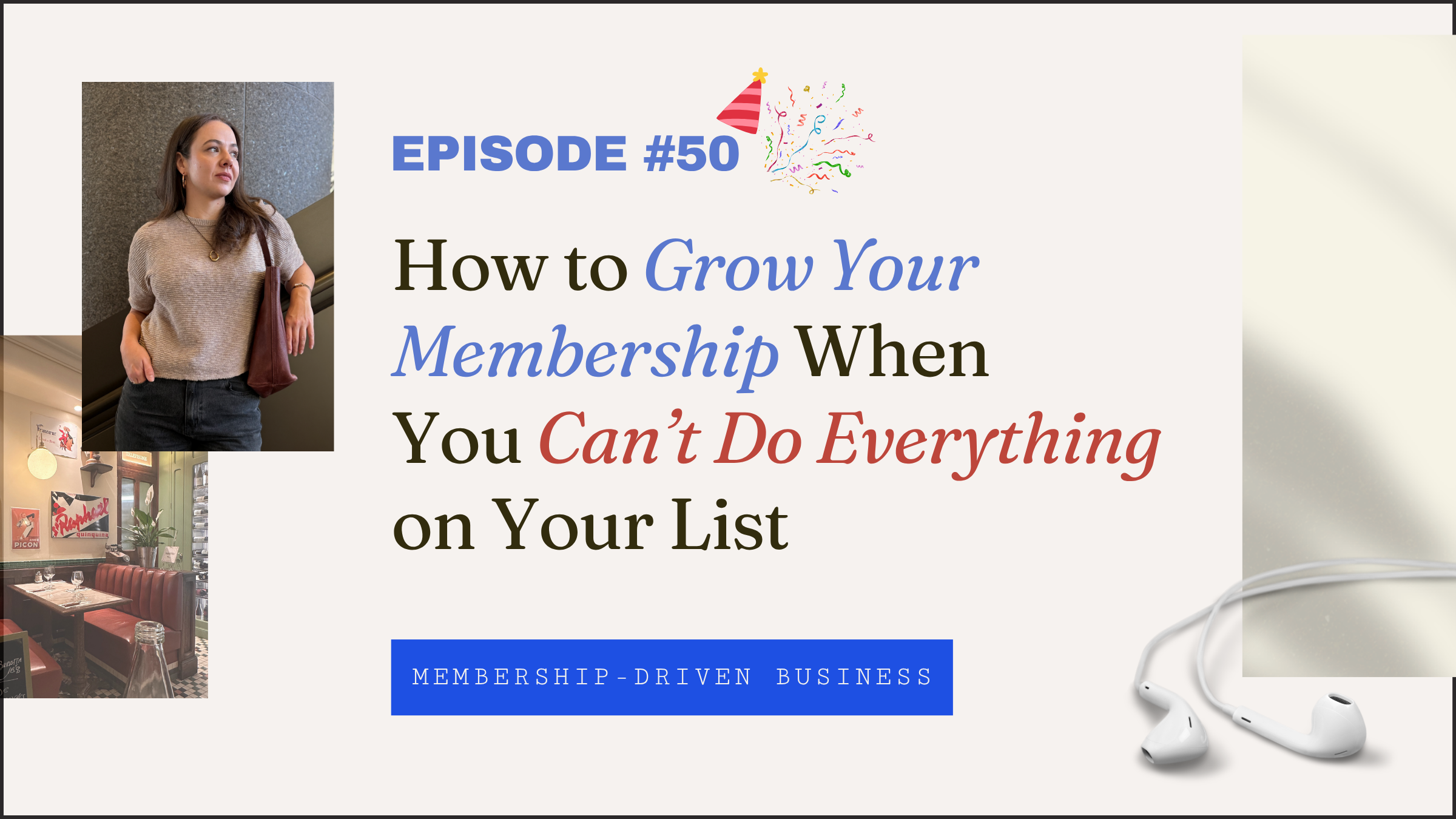 Episode 50: How to Grow Your Membership When You Can’t Do Everything on Your List