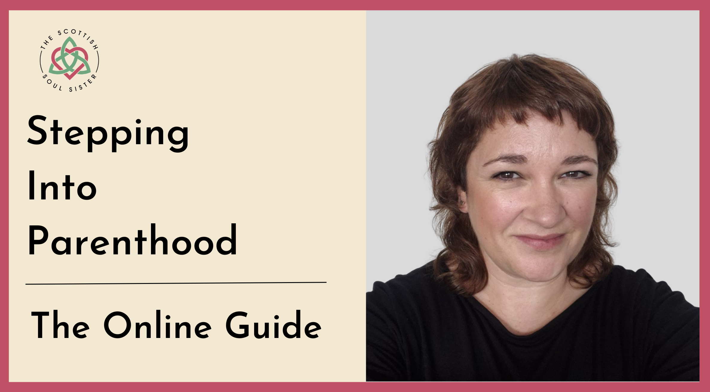 A woman with short brown hair taking a selfie. The left side contains the text "Stepping Into Parenthood: The Online Guide" with a beige background and a logo of The Scottish Soul Sister at the top left corner.