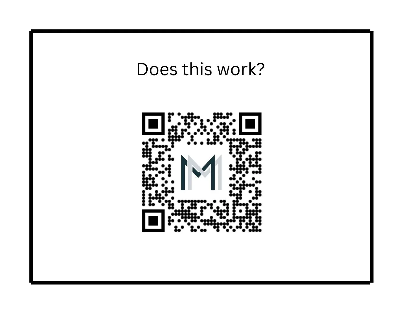 QR code with text "Does this work?" and a stylized "M" in the center.