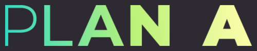 Plan A