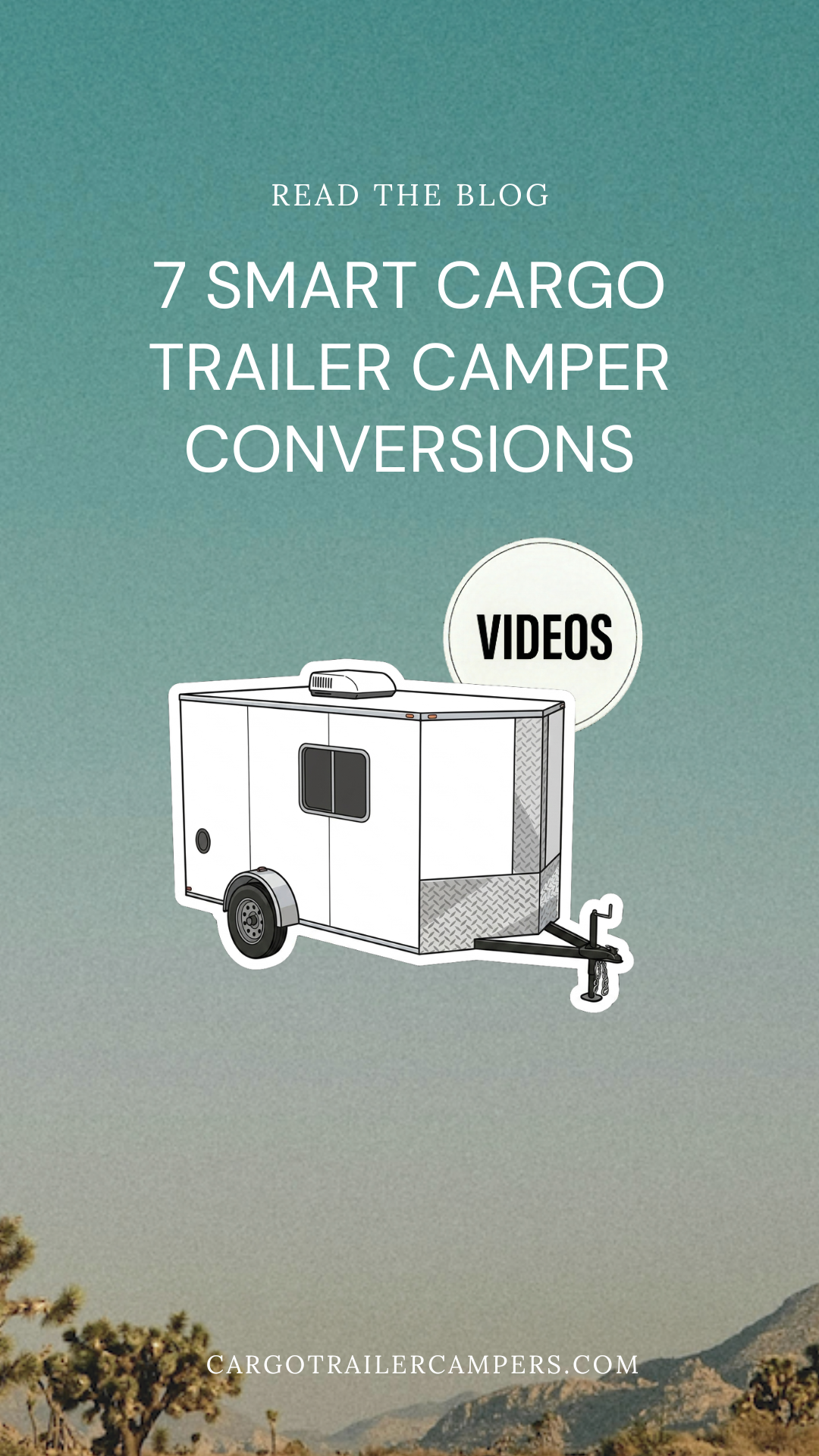 Pinterest graphic for 7 Smart Cargo Trailer Camper Conversion Videos