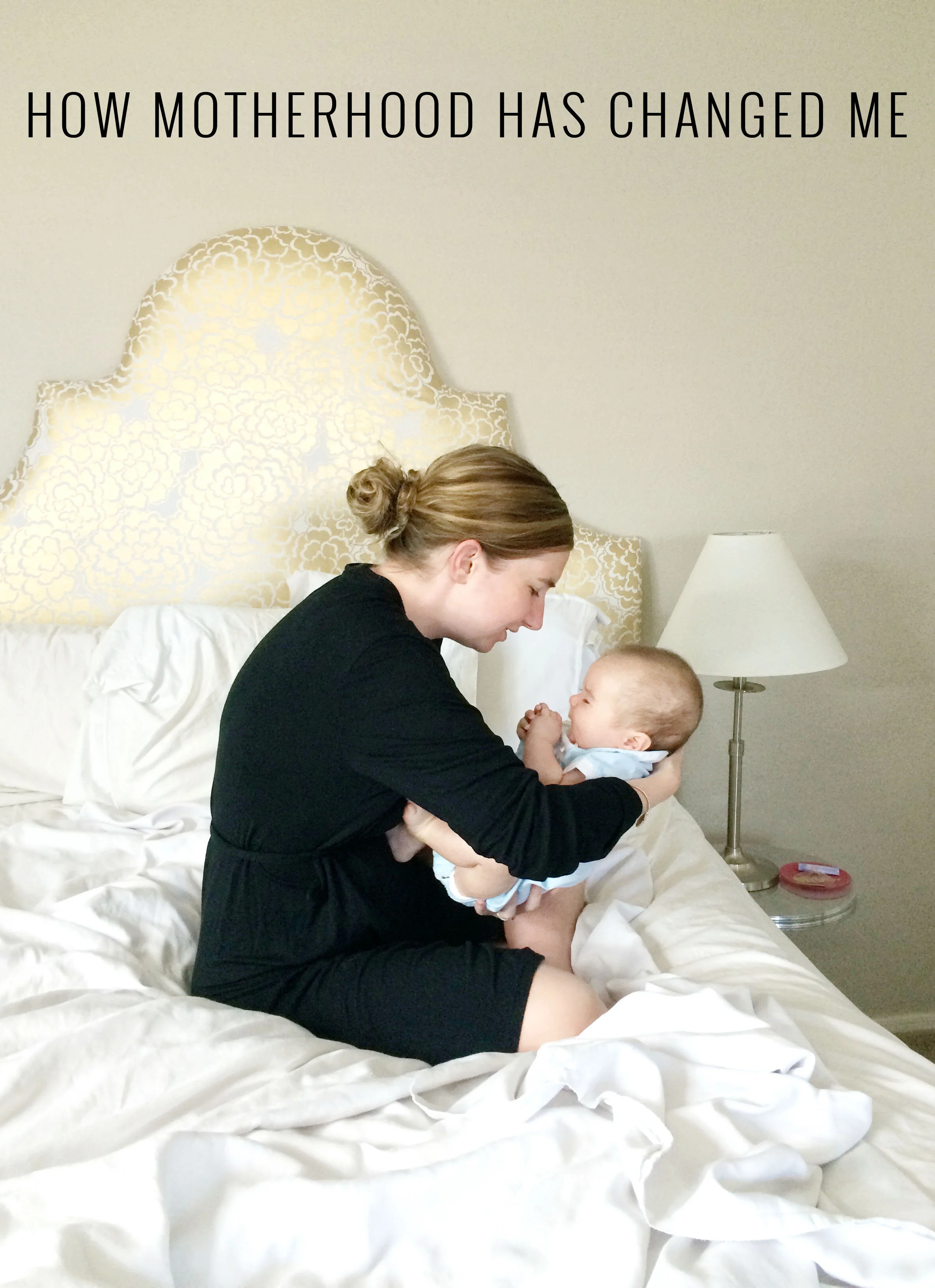 How Motherhood Has Changed Me