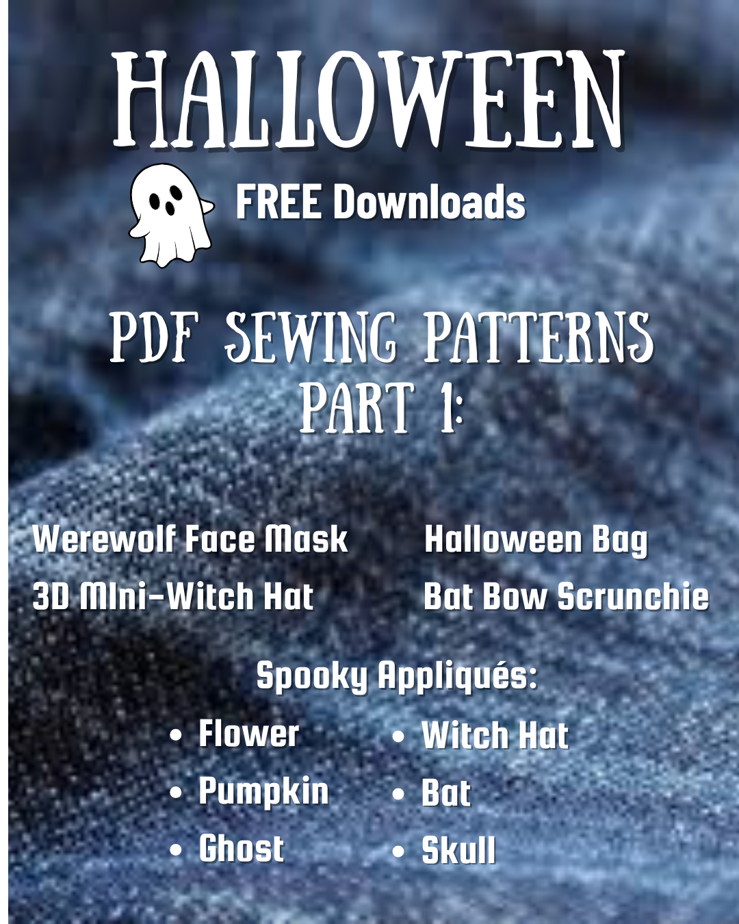 A Halloween-themed digital download advertisement offering free PDF sewing patterns with a spooky theme, including a werewolf face mask, Halloween bag, mini-witch hat, bat bow scrunchie, and various spooky appliqué designs like flower, pumpkin, ghost, witch hat, bat, and skull.