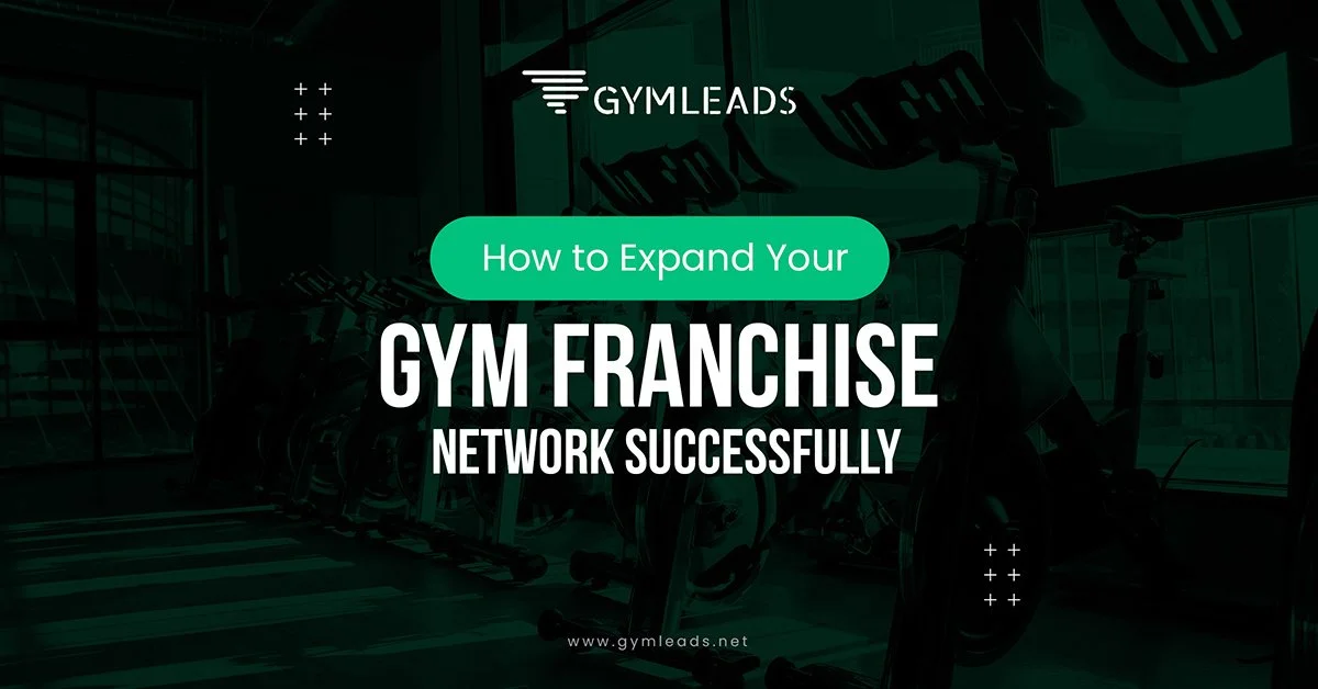 How to Expand Your Gym Franchise Network Successfully