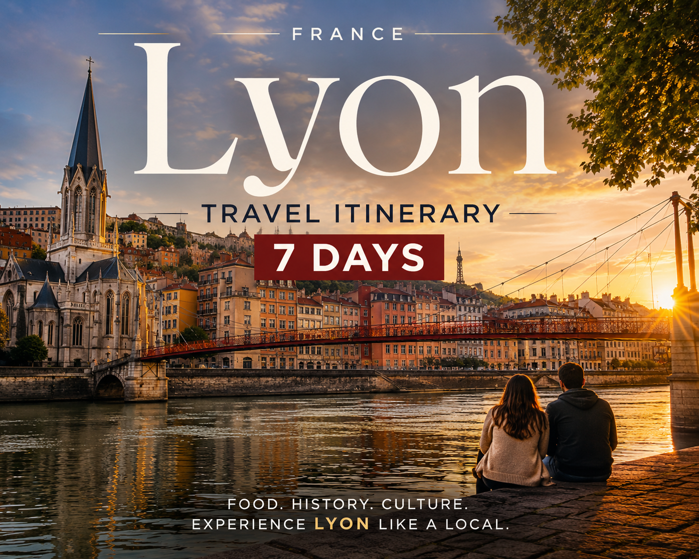 7 Perfect Days in Lyon | France's Best City! Travel Itinerary