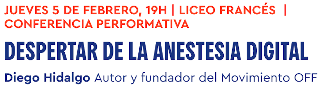 MADRID | OFF FEBRUARY CONFERENCIA| Despertar de la anestesia digital
