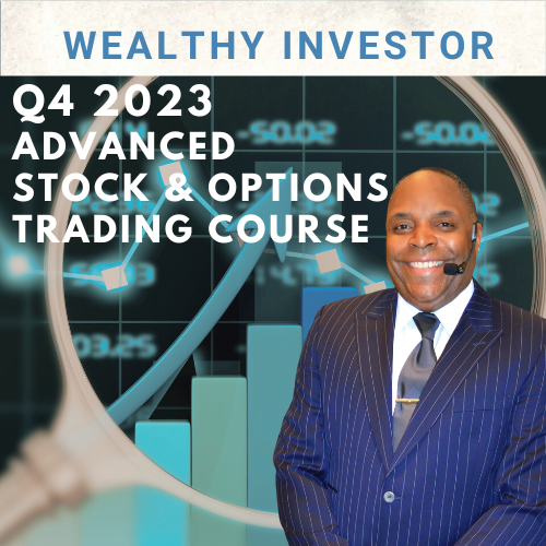 Advanced Stock & Options Q4 2023 Sign Up Page — Wealthy Investor Advanced Stock & Options Q4 2023 Sign Up Page — Wealthy Investor
