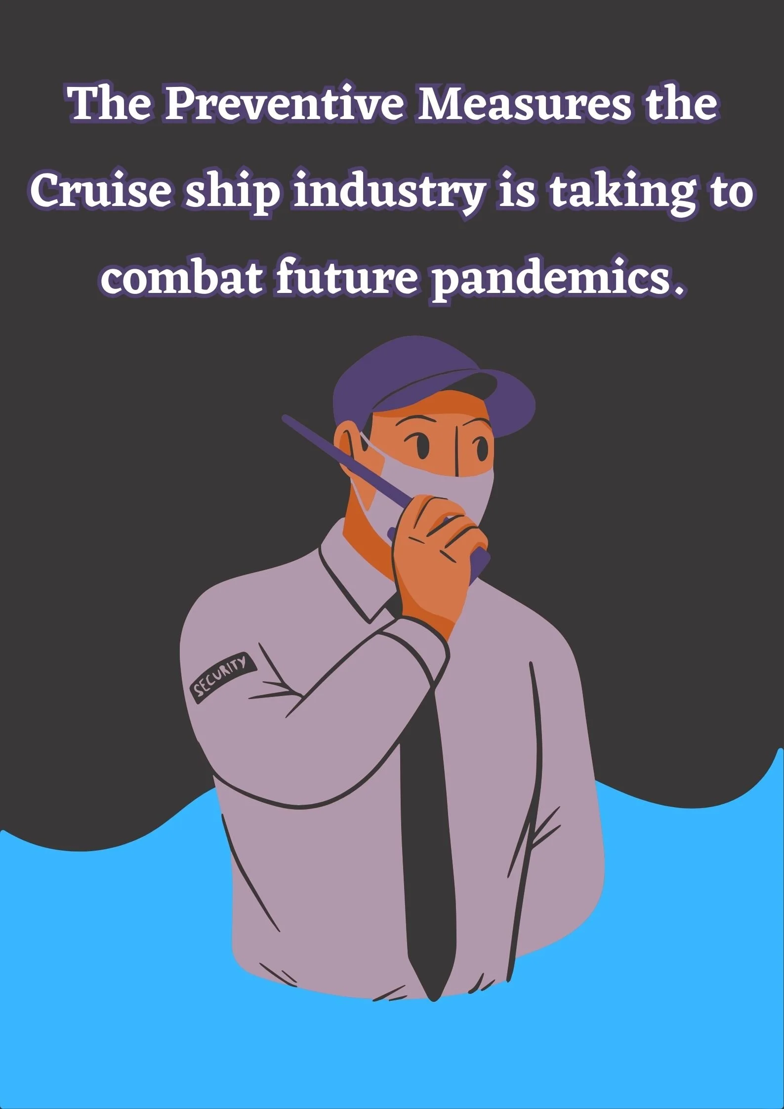 The Prevention Measures the Cruise Industry is Taking to Combat Future Pandemics