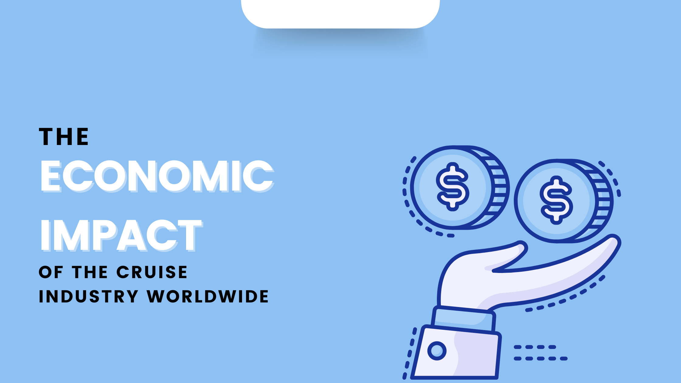 The Economic Impact of Cruise Industry Worldwide