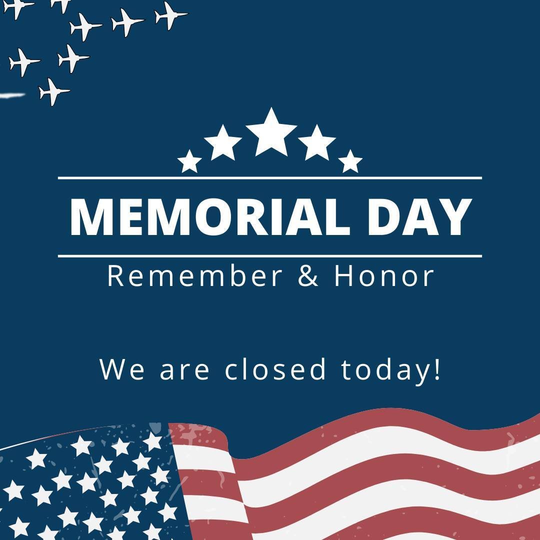 Today we honor those who lost their lives while defending our country! 
We will be closed today, see you tomorrow.