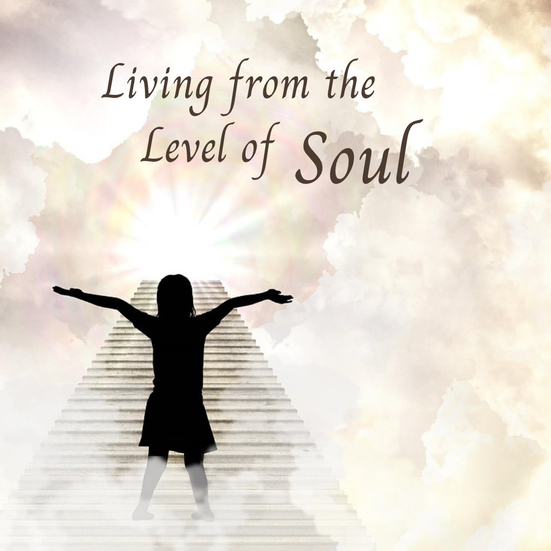 Living From the Level of Soul