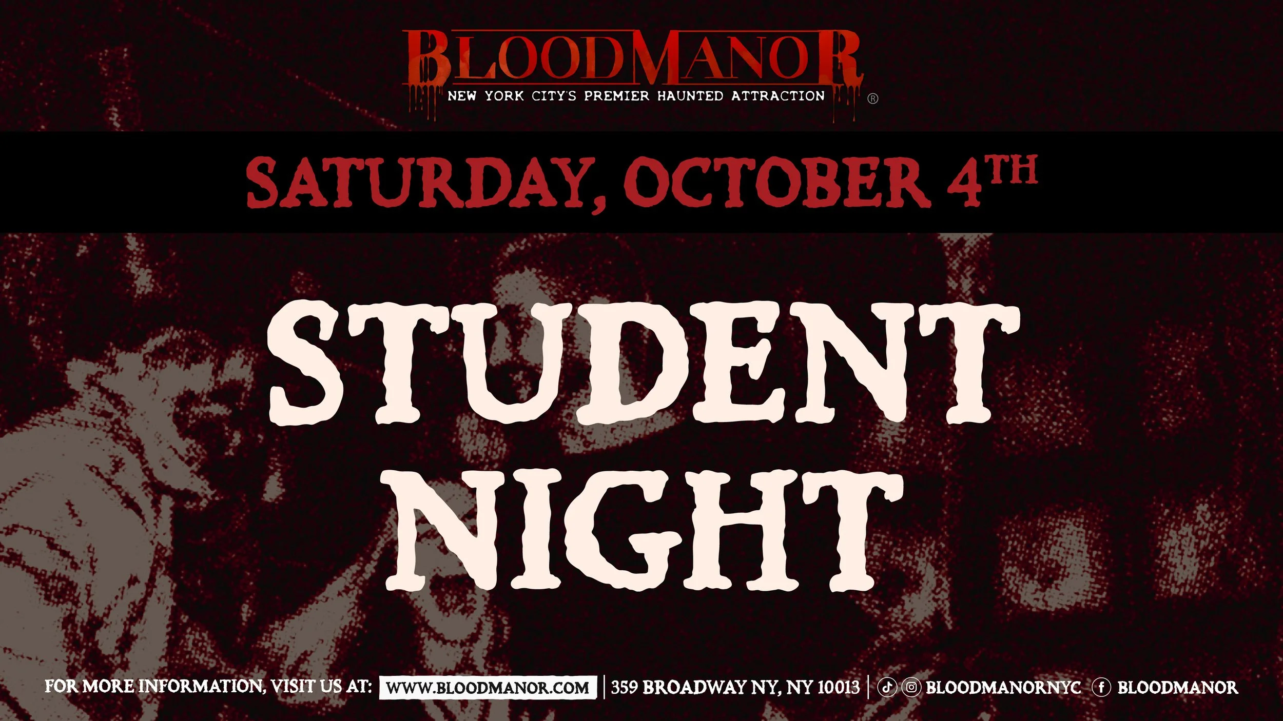 BloodManor Saturday, October 4th Student Night. For more information, visit us at: www.bloodmanor.com. 359 Broadway NY, NY 10013. Instagram and Tiktok: bloodmanornyc, Facebook: BloodManor