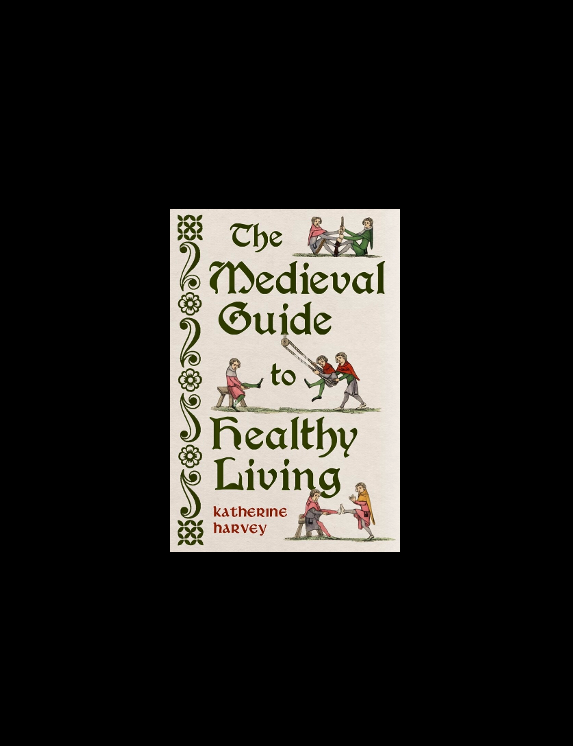 The Medieval Guide to Healthy Living