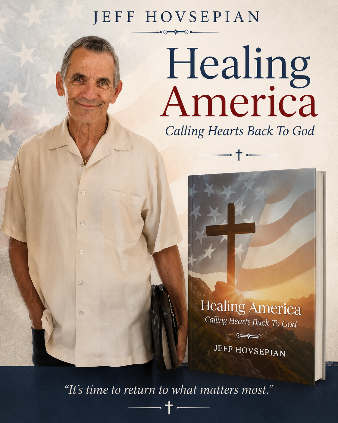 Book cover for 'Healing America' by Jeff Hovsepián, featuring a smiling man in a beige shirt holding a black folder, with an American flag-themed background, a large book image, and a quote at the bottom that says 'It's time to return to what matters most.'