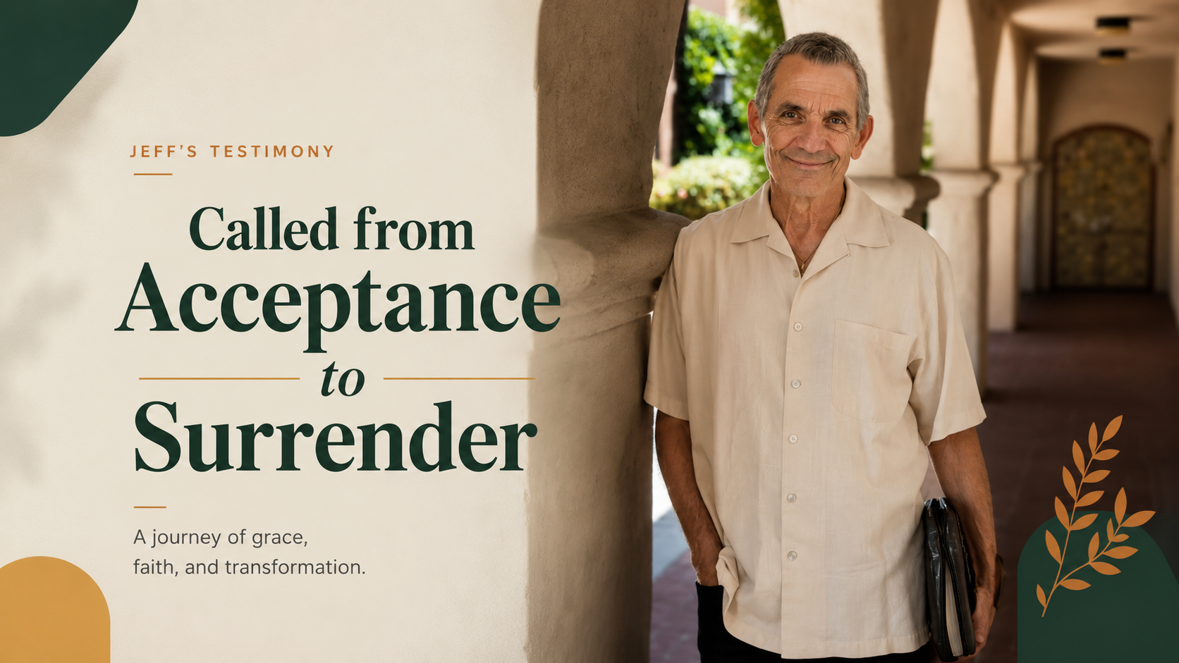 A smiling elderly man dressed in a light-colored short-sleeved shirt holding a dark folder, leaning against a stone column in a sunny, arched corridor with greenery outside, alongside text about faith and surrender.