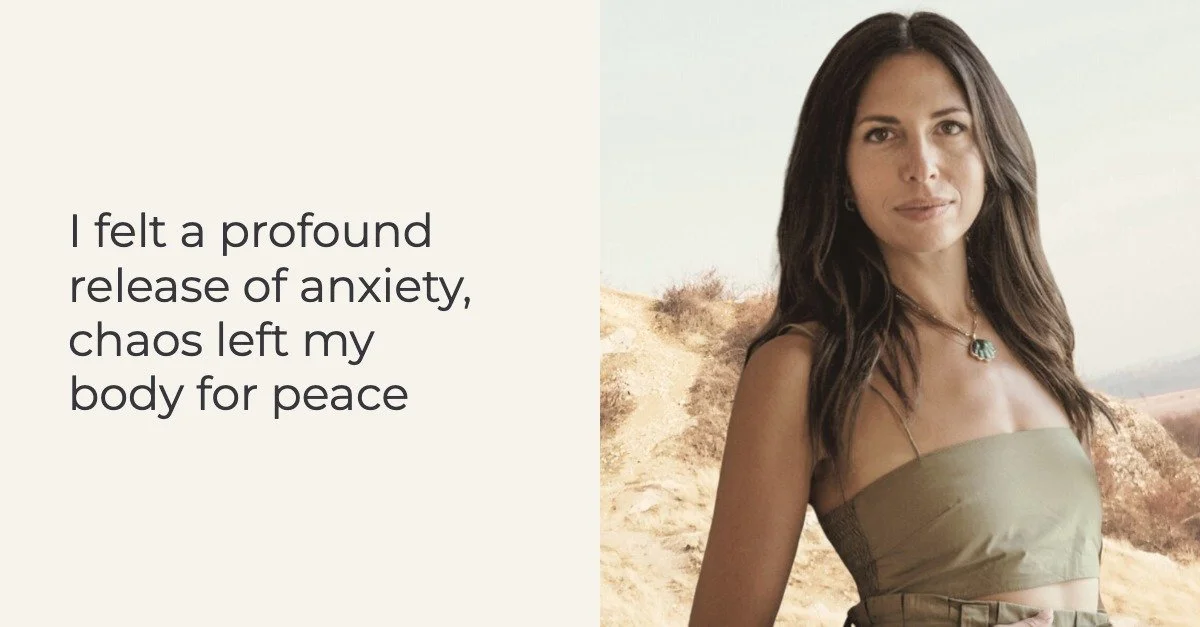 “I felt a profound release. Chaos left my body for peace.”