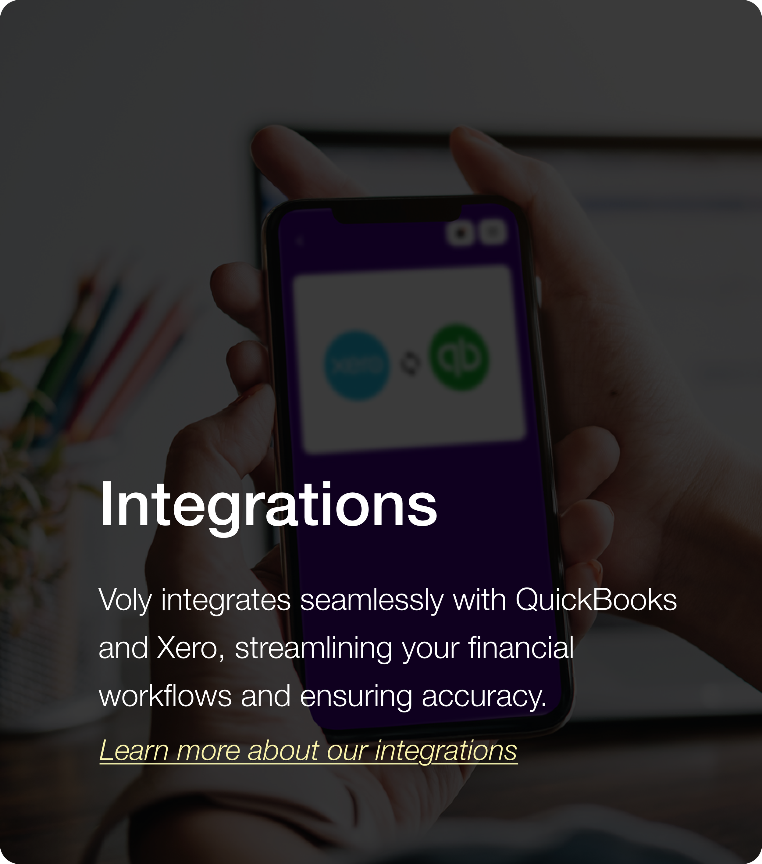 Smartphone displaying app icons with the text 'Integrations' and a description of seamless integration with QuickBooks and Xero for financial workflows.
