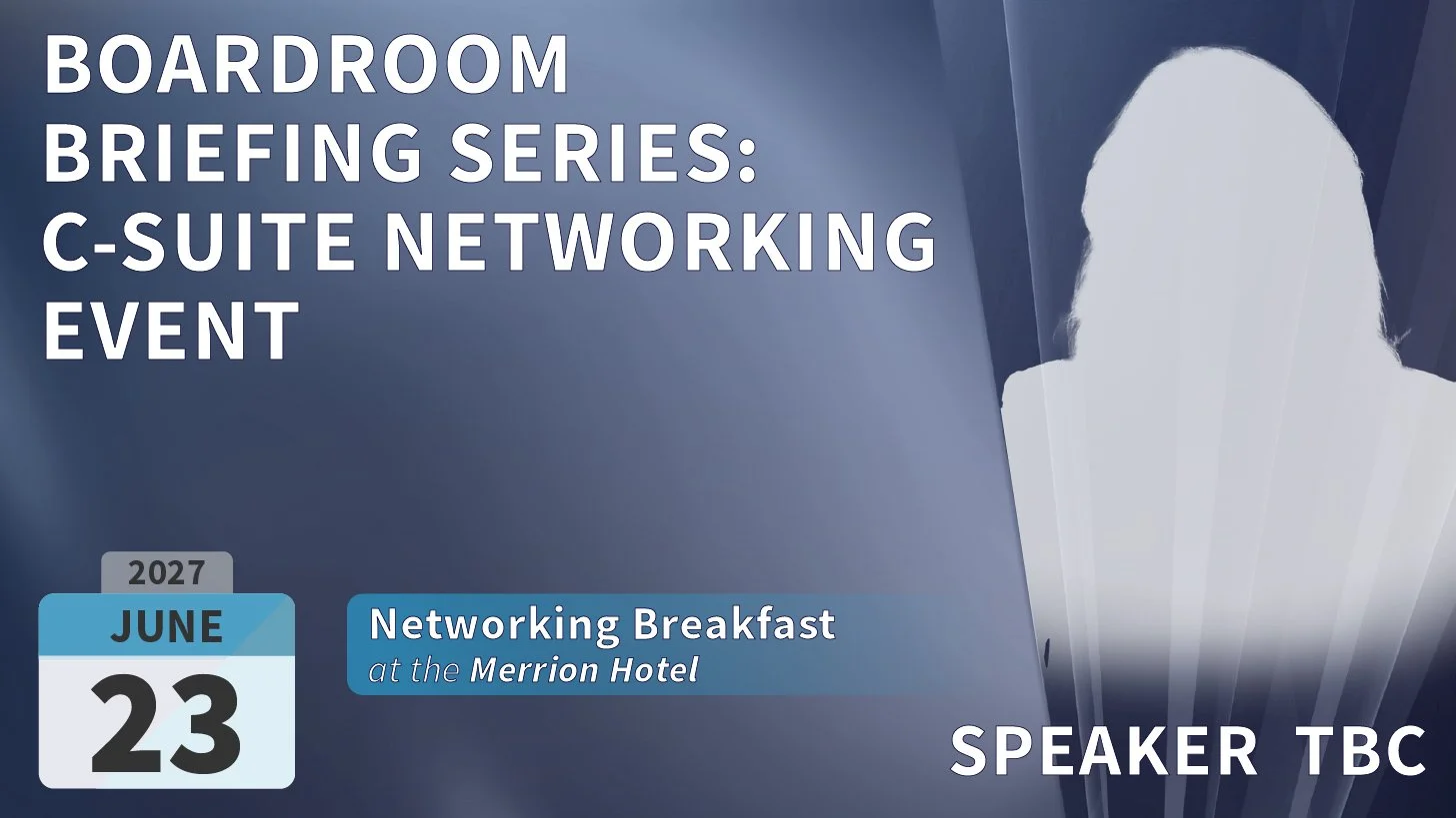 Boardroom Briefing Series: C-Suite Networking Event