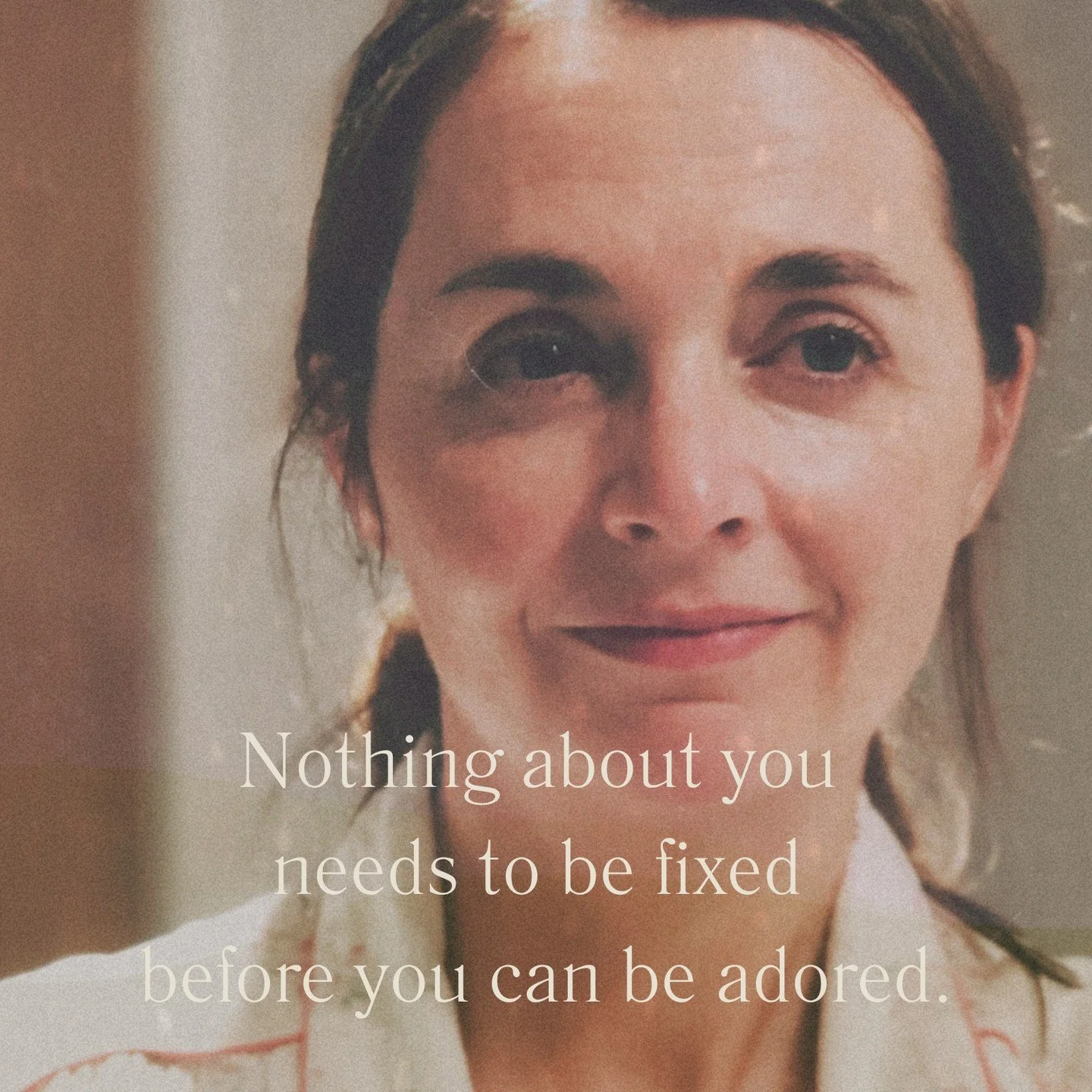 There&rsquo;s nothing about you that needs to change before you can be adored.
Nothing at all.

Not a new wellness plan.
Not a different body.
Not a better version of you.

In this world it&rsquo;s so easy to forget how deeply loveable we already are