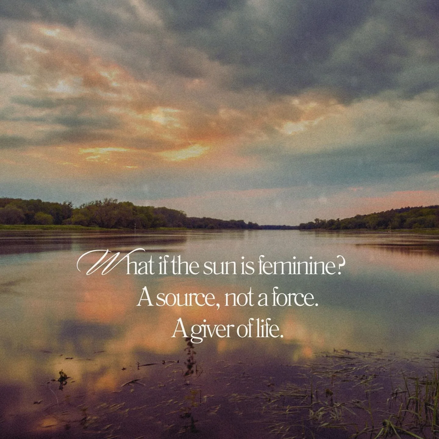 Does seeing the sun as masculine 
feel strange to you too?

It seems curious that she is so 
often called masculine - when all she does is give.

She warms. She ripens.
She nourishes.
She draws life upward 
from the dark of the soil.

She doesn&rsquo