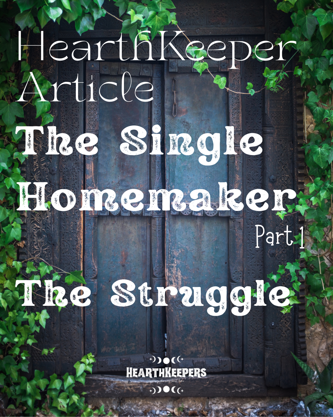 The Single Homemaker, Part 1: The Struggle