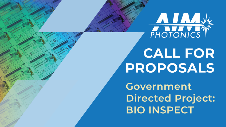 Call for Proposals - AIM Photonics Government Directed Project: BIO INSPECT