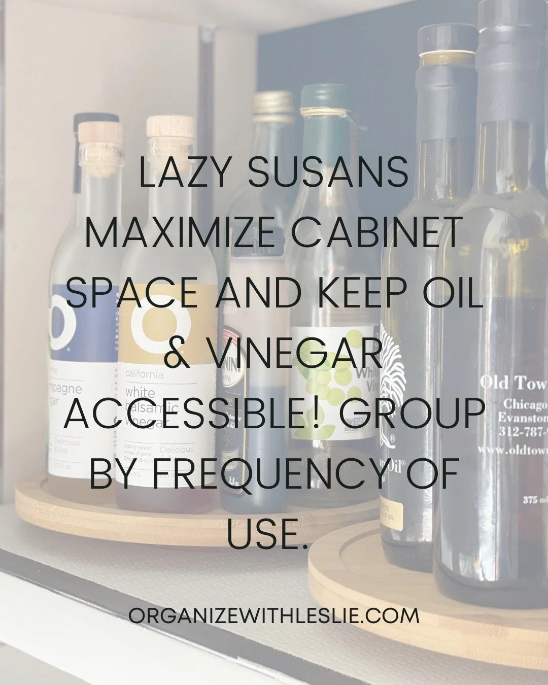 Lazy Susans maximize cabinet space and keep oil &amp; vinegar accessible! Group by frequency of use. 
#kitchenorganization #cookingwithease
