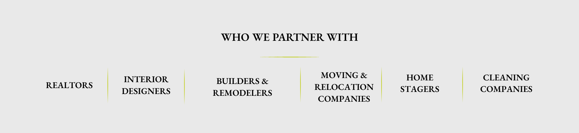 A webpage section titled "Who We Partner With" listing partners: Realtors, Interior Designers, Builders & Remodelers, Moving & Relocation Companies, Home Stagers, Cleaning Companies, with yellow lines separating the categories.