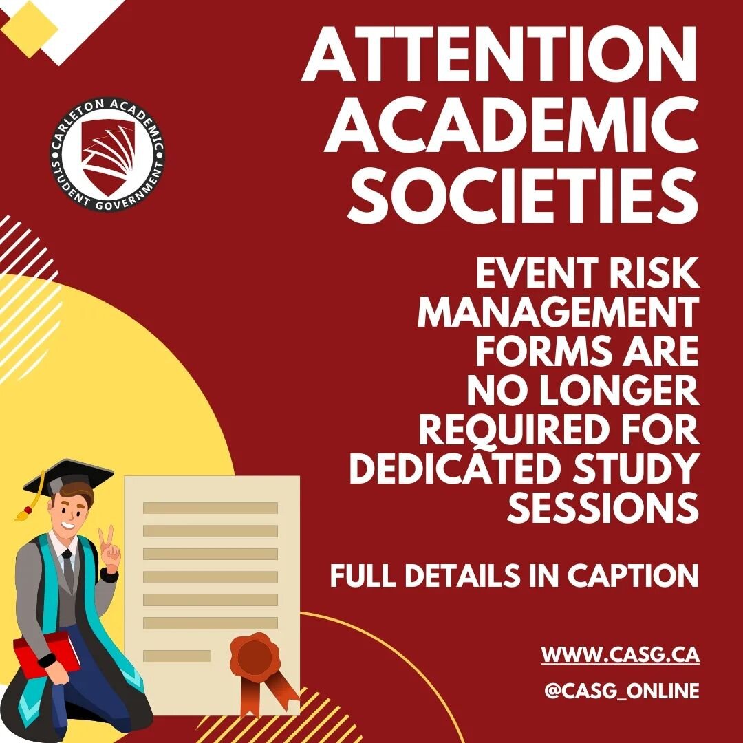 As per Grace Haime from the SEO, effective immediately:

&quot;The Student Experience Office will provide classroom bookings for accredited academic societies/groups for the purpose of academic study sessions without requiring an approved event risk 