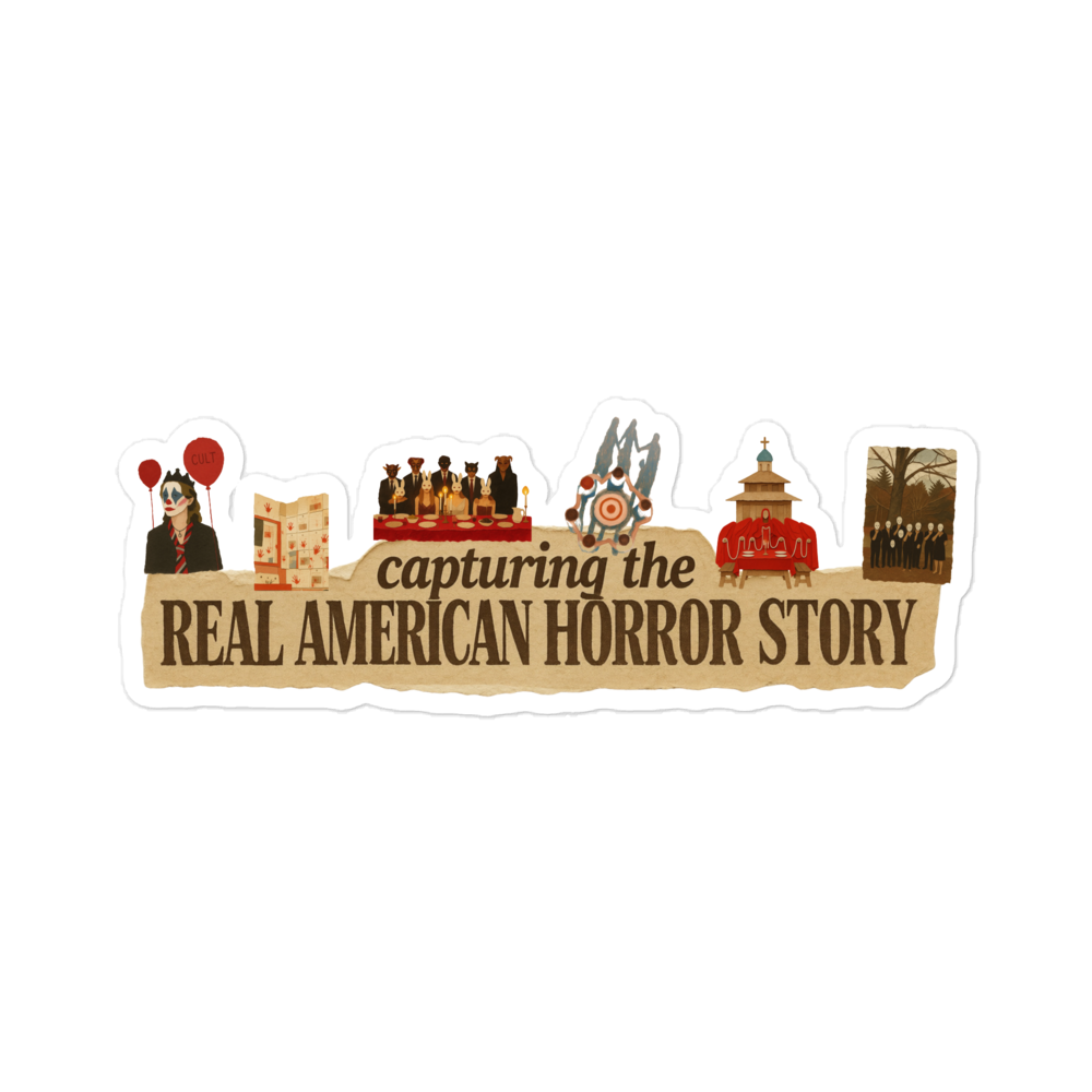 "capturing the real american horror story" sticker