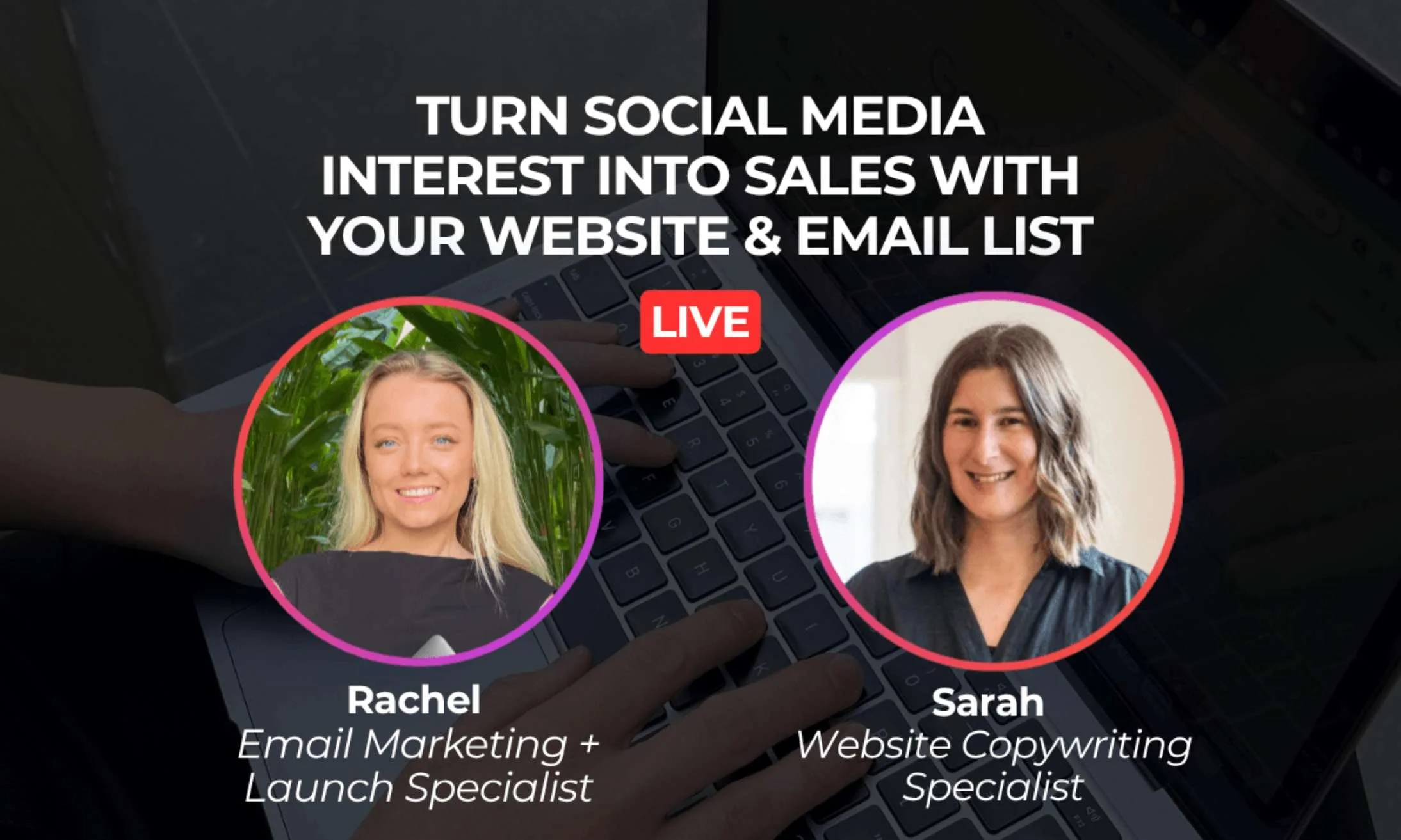 LinkedIn Live promotion Turn social media interest into sales with your website and email list featuring Rachel Caborn and Sarah Marriott