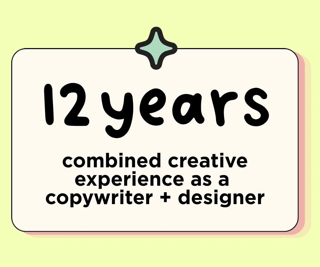 12 years of combined creative experience as a copywriter + designer