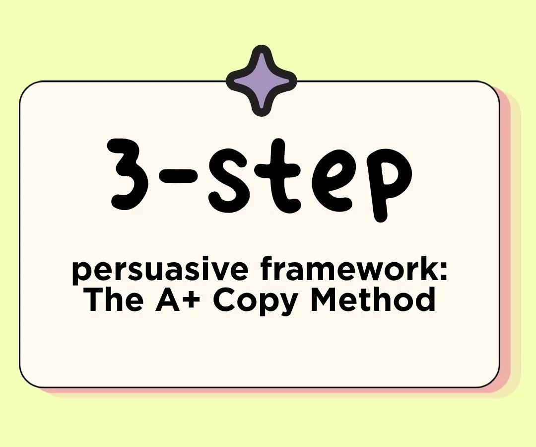 3-step persuasive framework: The A+ Copy Method