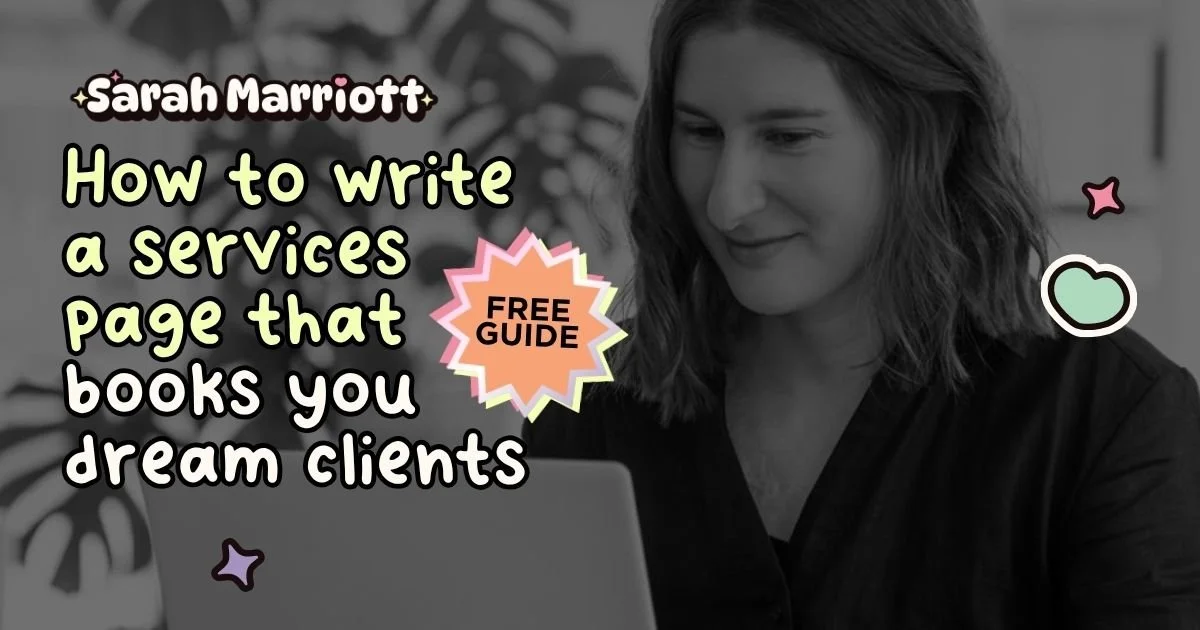 Sarah Marriott writing a services page on a computer with the title of the blog: how to write a services page that books you dream clients and a "free guide" roundel