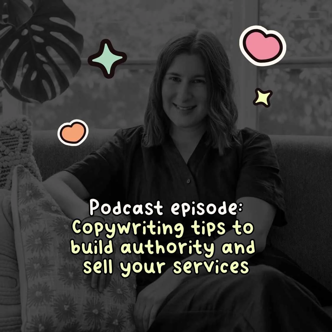 Sarah sitting on couch with a title that says podcast episode: copywriting tips to build authority and sell your services