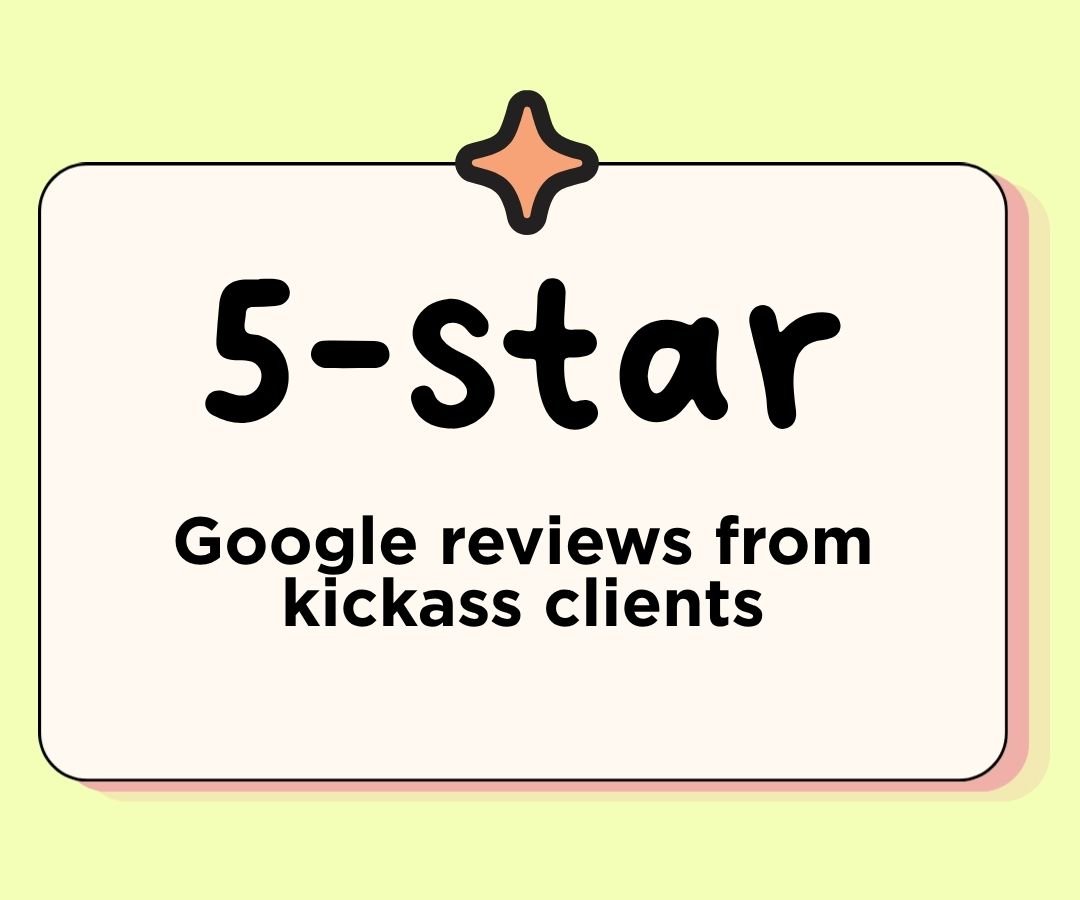 5-star Google reviews from kickass clients