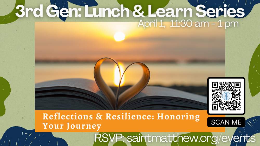 3rd Gen Lunch & Learn Series: Reflections & Resilience: Honoring Your ...